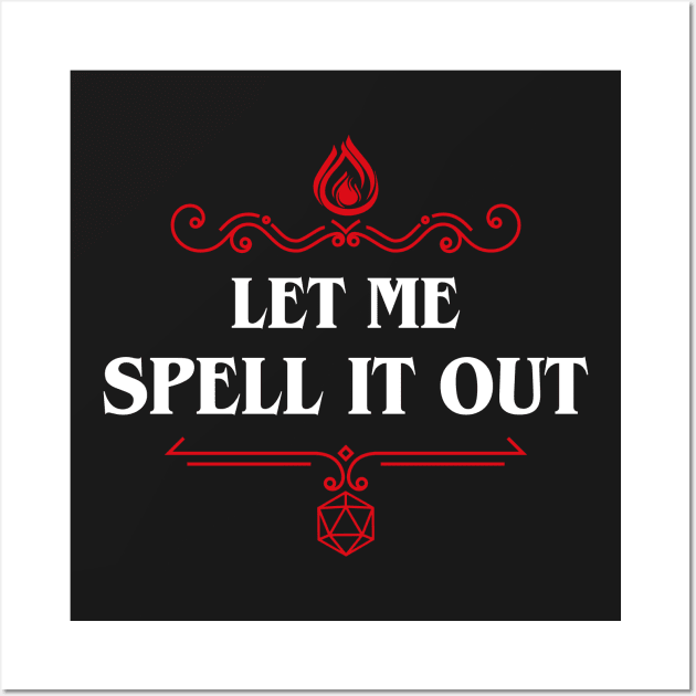 Let Me Spell It Out Sorcerer Wizard Dungeons Crawler and Dragons Slayer Wall Art by pixeptional